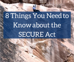 Cliff Hanger with 8 Things you Should know about the Secure Act
